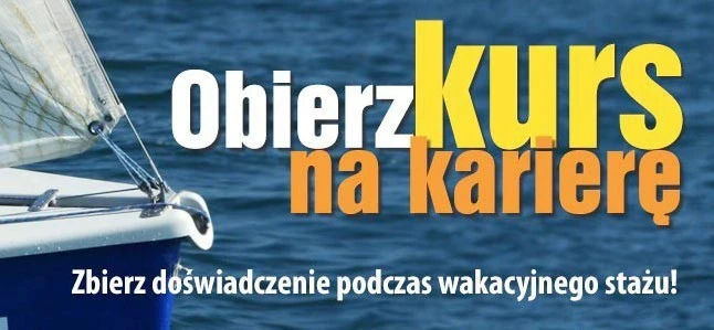Ostatni dzwonek na „Wakacyjny Staż 2014”