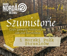 Szumistorie - 1 Morski Pułk Strzelców