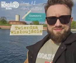 Szumistorie - Twierdza Wisłoujście