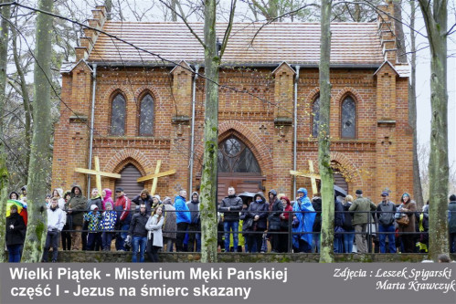 Wielki Piątek - Misterium Męki Pańskiej część I - Jezus na śmierć skazany - fot. Leszek Spigarski oraz Marta Krawczyk