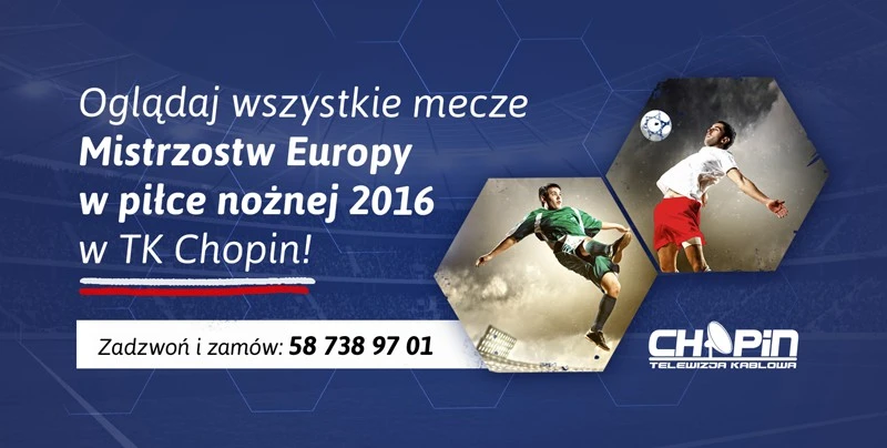 Oglądaj Mistrzostwa Europy 2016 w TK Chopin!