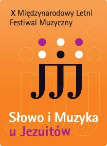 X Międzynarodowy Letni Festiwal Muzyczny - Słowo i muzyka u Jezuitów