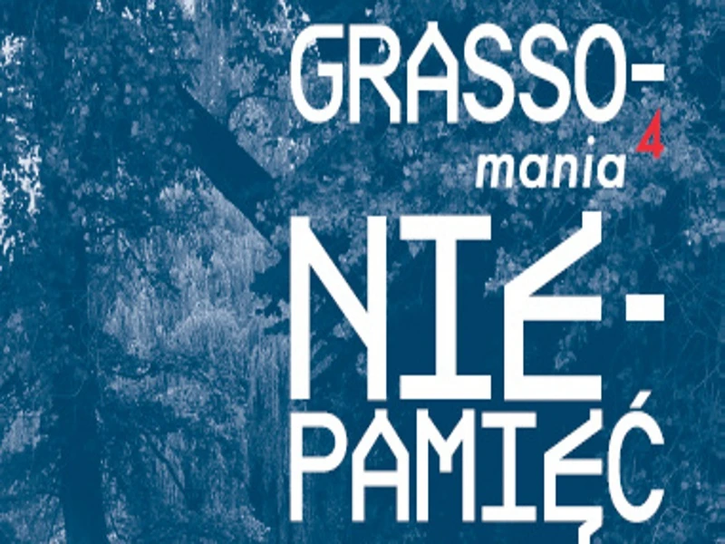 Dzisiaj rusza GRASSOMANIA 4 „niepamięć”
